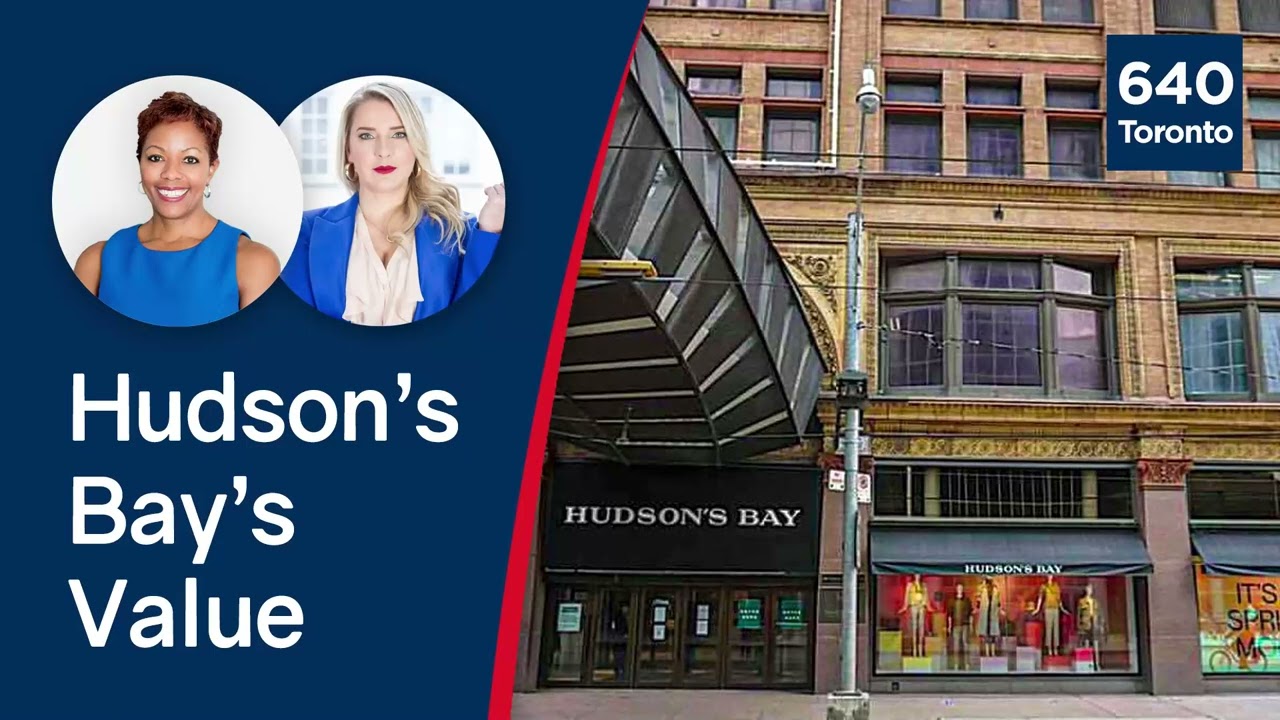 What’s the Value of Hudson’s Bay? | Ashlee Froese – 640 Toronto